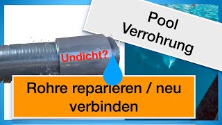 Poolverrohrung  Poolrohre undicht  wie reparieren [upl. by Mindi749]