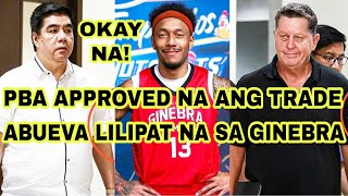 PBA APPROVED NA ANG TRADE  ABUEVA LILIPAT NA SA GINEBRA [upl. by Ssalguod]