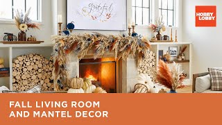 Fall Living Room amp Mantel Decor  Hobby Lobby® [upl. by Flodur683]