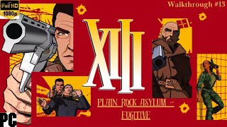 XIII  Classic  Mission 13  Plain Rock Asylum  Fugitive  Walkthrough 13 [upl. by Aay]