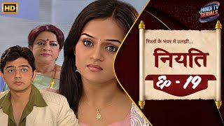 Niyati Serial Episode 19  Full HD  A Heartfelt Family Drama  New Hindi TV Show [upl. by Abehsile780]