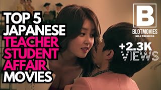 Top 5 Japanese Teacher Student Movies of all timeYOU MUST WATCH ONCE IN YOUR LIFE TIMEblotmovies [upl. by Erdei149]