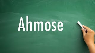 How To Pronounce Ahmose [upl. by Sirrap]