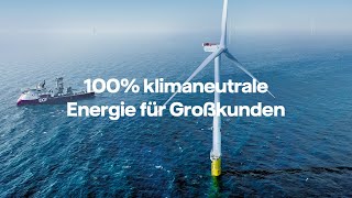 100 klimaneutrale Energie für Großkunden [upl. by Macdonell]