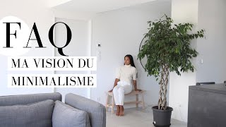 FAQ  Ma vision du minimalismePourquoi suis je minimaliste [upl. by Lamiv943]