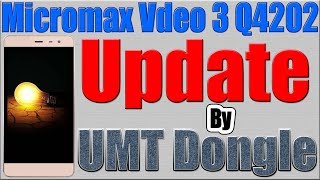 How to Update Micromax Q4202 by UMT Dongle [upl. by Marino]