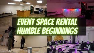 Event Space Rental Business  Humble Beginnings [upl. by Kalvn]