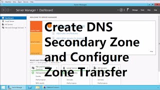 7 DNS Secondary Zone and Zone Transfer Windows Server 2012 R2 [upl. by Redna606]