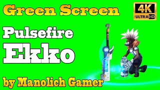 Green Screen  Pulsefire Ekko Skin  4K quality [upl. by Adai655]