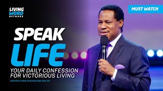 SPEAK LIFE DAILY CONFESSIONS  PASTOR CHRIS OYAKHILOME DSC [upl. by Bethezel]