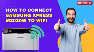 How to Connect Samsung Xpress M2020W to WiFi  Printer Tales [upl. by Inalan]