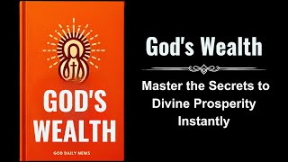 Gods Wealth Master the Secrets to Divine Prosperity Instantly Audiobook [upl. by Enyt483]