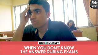 FilterCopy  When You Dont Know The Answer During Exams  Ft Viraj Ghelani [upl. by Oterol904]