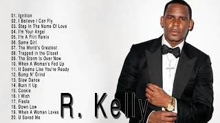 RKellys Greatest Hits Best Songs of RKelly Full Album RKelly NEW Playlist 2018 [upl. by Neram]