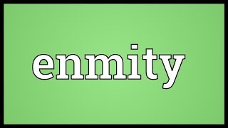 Enmity Meaning [upl. by Winchell]