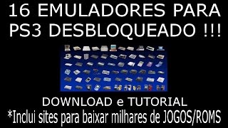 16 EMULADORES para PS3 DESBLOQUEADO DOWNLOAD E TUTORIAL [upl. by Caron886]