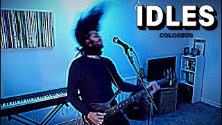 IDLES  Colossus Bass amp Vocal Cover [upl. by Anyaj906]