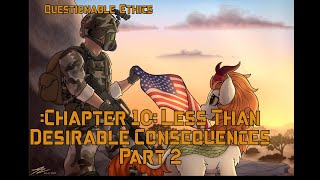 Questionable Ethics chapter 10  Less Than Desirable Consequences Part 2 [upl. by Ainitsirk]