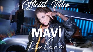 Kolera  Mavi Official Music Video [upl. by Arek]