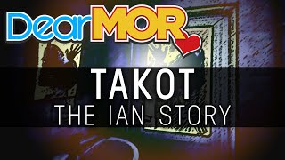 Dear MOR quotTakotquot The Ian Story 020319 [upl. by Anaehs693]