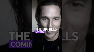 Matthew Mcconaughey the uphill coming [upl. by Suivatra31]