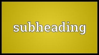 Subheading Meaning [upl. by Vanden213]