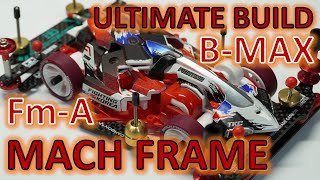 【ミニ四駆】BMAX Mach Frame FmA Ultimate Build Tutorial [upl. by Ynobe351]