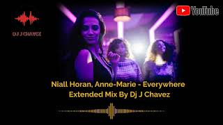 Niall Horan AnneMarie  Everywhere Extended Mix By Dj J Chavez [upl. by Socher]