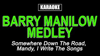 Barry Manilow Medley  Karaoke [upl. by Eibbob]