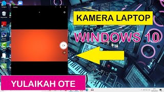 Panduan Lengkap Cara Menggunakan Kamera di Windows 10 [upl. by Vokaay]