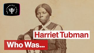 Who Was Harriet Tubman  Encyclopaedia Britannica [upl. by Zurciram]