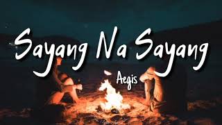 Aegis Sayang Na Sayang with Lyrics [upl. by Ahsikyt]