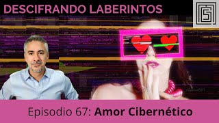 Ep 67 Amor Cibernético [upl. by Crissie]