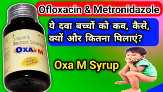 Ofloxacin amp Metronidazole Suspension  Oxa M Syrup  ofloxacin and metronidazole suspension [upl. by Johst801]