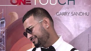 ONE TOUCH  GARRY SANDHU ft ROACH KILLA  FULL AUDIO SONG  FRESH MEDIA RECORDS [upl. by Ertha]