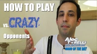 How to Play Poker vs CRAAAAZY Opponents [upl. by Nnylirret]