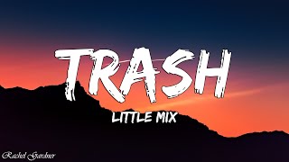 Little Mix  Trash Lyrics [upl. by Blakelee135]