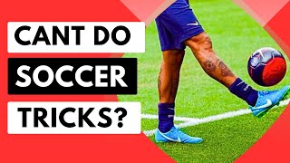 Learn 27 Easy Soccer Tricks without FRUSTRATION even if youre a beginner [upl. by Ahsilef]