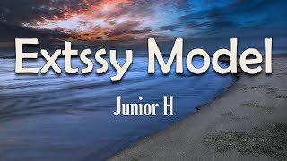 Junior H  Extssy Model Letra  Soy tuyo esta noche y tú mi ecstasy model [upl. by Macilroy]