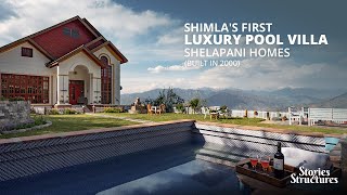 Shimlas First Luxury Pool Villa  Built In 2000  Shelapani Homes  4K [upl. by Zarihs]