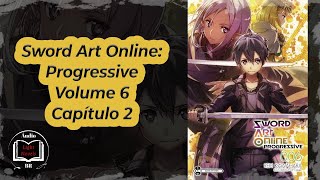 Sword Art Online Progressive Volume 6 Capítulo 2 [upl. by Reich]