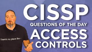 CISSP Practice Questions of the Day from IT Dojo  72  Access Control [upl. by Thaddus]