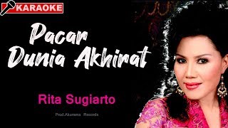 Rita Sugiarto  Pacar Dunia Akhirat Karaoke [upl. by Raquel]