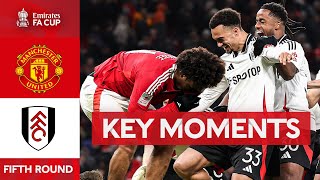 Manchester United v Fulham  Key Moments  Fifth Round  Emirates FA Cup 202425 [upl. by Einnad485]