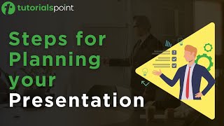 Presentation Skills  Planning your Presentation  Tutorialspoint [upl. by Reeba]