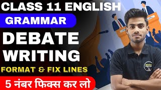 Debate Writing Class 11  Format And Fix Line  Class 11 English Grammar Debate Writing [upl. by Haakon]