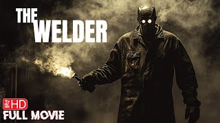 THE WELDER  FULL SLASHER MOVIE  THE TERROR CHANNEL [upl. by Thorley]