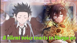 past silent voice reacts to shoya as dazai [upl. by Ara729]