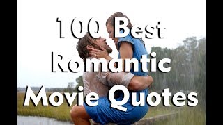 100 Best Romantic Movie Quotes [upl. by Aigneis]