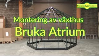 Full monteringsvideo Bruka Atrium växthus 12 min [upl. by Leake744]